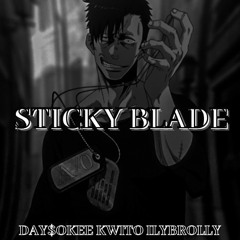 Day$okee x Kwito x IlyBrolly - Sticky Blade