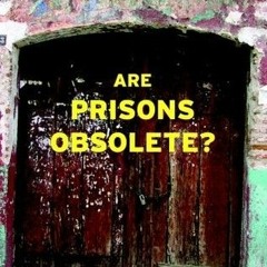 &Are Prisons Obsolete? BY Angela Y. Davis *Literary work@
