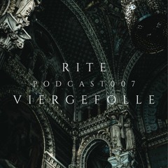 R I T E : Podcast 007 : Vierge Folle
