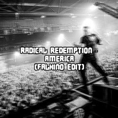 Radical Redemption - America (Falhino Edit)