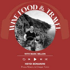 Ep. 2537 Heydi Bonanini of Possa Winery in Cinque Terre | Wine, Food & Travel with Marc Millon