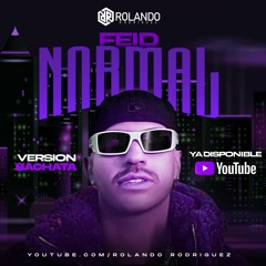 Feid - Normal (Versión Bachata) Rolando Rodriguez