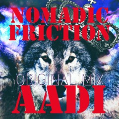 AADI - Nomadic Friction (Original Mix)