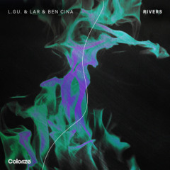 L.GU. & LAR & Ben Cina - Rivers