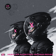 Hustler Ambition - Furlax Techno Remix