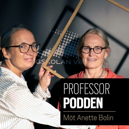 Stream episode Professorpodden Anette Bolin by Högskolan Väst podcast |  Listen online for free on SoundCloud