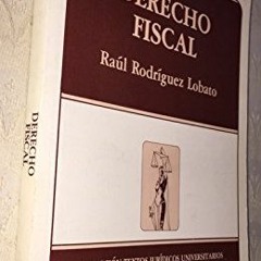 [Access] PDF 📄 Derecho fiscal (Colección Textos jurídicos universitarios) (Spanish