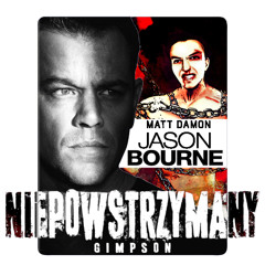 [©free version] Gimpson x Jason Bourne - Inna Droga x Pasja 3 x Extreme Ways