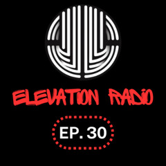 JCL'S ELEVATION RADIO EP 30