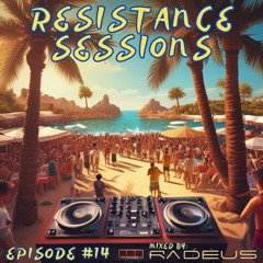 RESISTANCE SESSIONS #14 - Mixed by Radeus (PL)