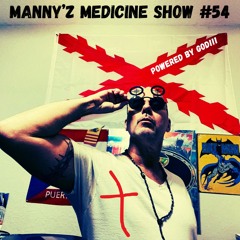 Manny'z Medicine Show #54 December 14th, 2024'