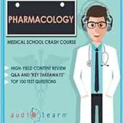 READ [EPUB KINDLE PDF EBOOK] Pharmacology - Medical School Crash Course by AudioLearn
