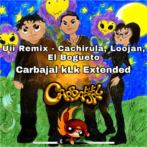 Uii (Remix) - Cachirula Loojan Bogueto (Carbaja Klk extended) Filtrada x copyright