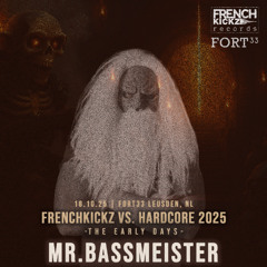 Mr. Bassmeister @ FrenchKickz vs. Hardcore 2025
