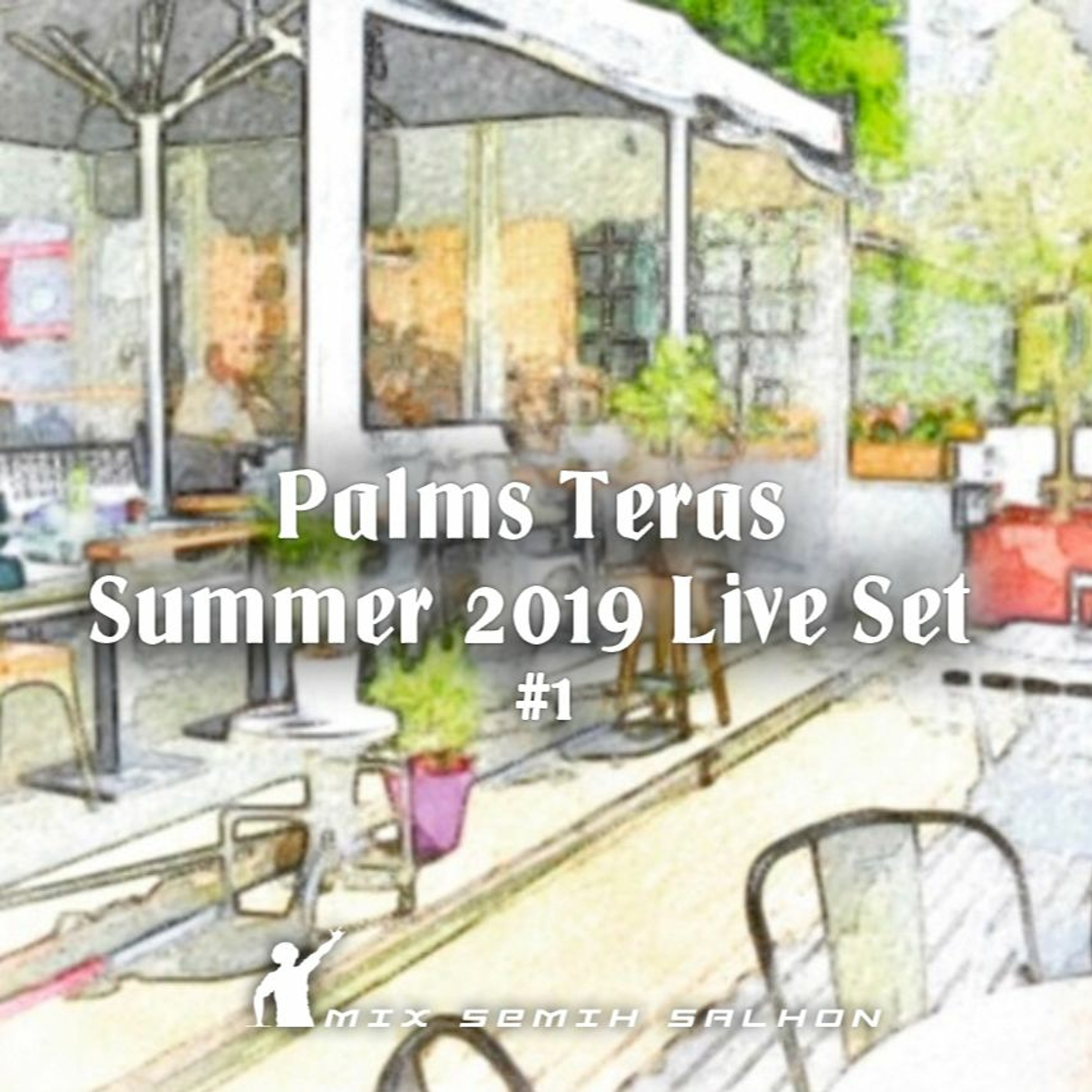 Palms Teras Summer 2019 Live Set #1