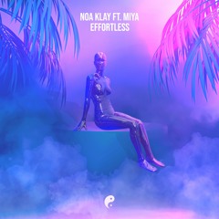 Noa Klay Ft. Miya - Effortless