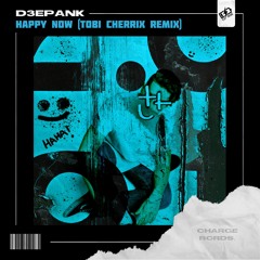 D3EPANK - Happy Now (Tobi Cherrix Remix)Extended Mix