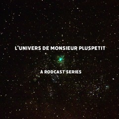 l'univers de monsieur pluspetit (podcast series)