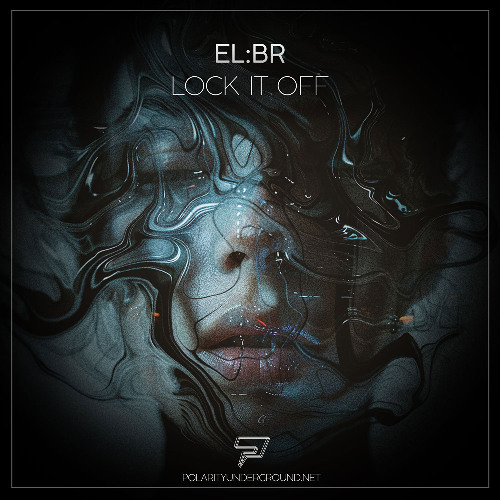 EL:BR - Lock It Off (Original Mix) [Melodic Techno]