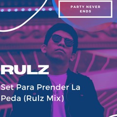 Set Para Prender La Peda (Rulz Mix)