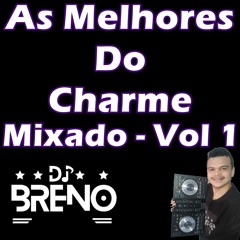 As Melhores Do Charme - Mixado DJ Breno