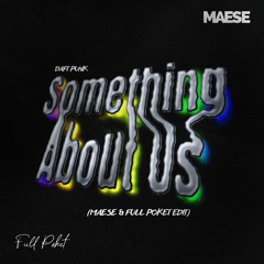 Daft Punk - Something About Us (MAESE & Full Poket Edit)