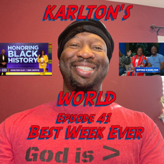 KARLTON'S WORLD - Ep. 41 - Best Week Ever