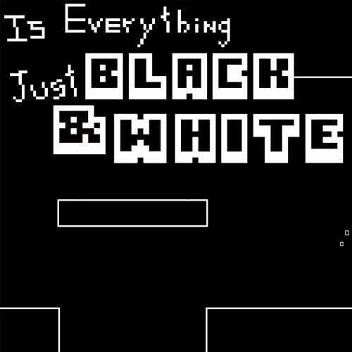Is Everything Just Black & White - Main Theme