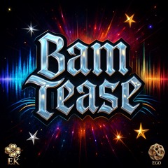 Bam  Tease