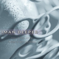 Iman Deeper - They Wanna Know (Original Mix)