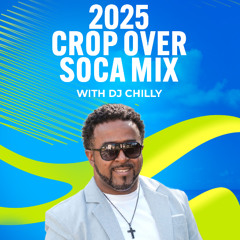 2025 CROP OVER SOCA DJ MIX