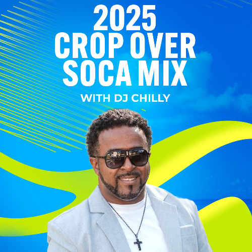 2025 CROP OVER SOCA DJ MIX