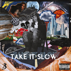 TAKE IT SLOW (VIDEO OUT NOW)
