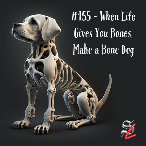Stream episode 455 When Life Gives You Bones, Make a Bone Dog by swordandlaser podcast