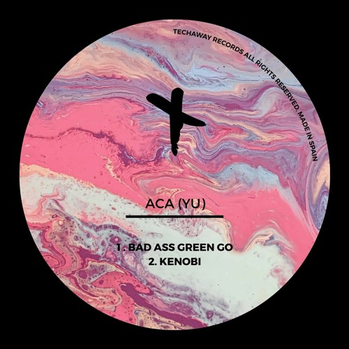 ACA (YU) - Bad Ass Green Go (Original Mix)_TEC198