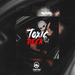 TOXIC DECK - (Stifler Remix)