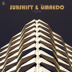 SUBSHIFT & Umaedo - Higher (Radio Edit)