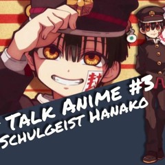 Mein Ersteindruck zu "Mein Schulgeist HANAKO" | Let's Talk Anime (Podcast) | Otaku Explorer
