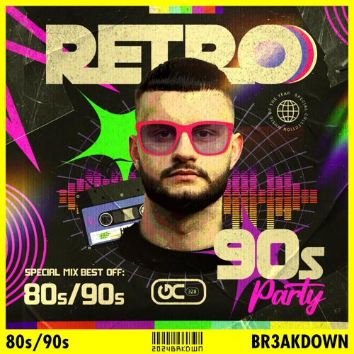 BR3AKDOWN - THE BEST OF 80s & 90s REMIXES (House, Tech-House, Techno)