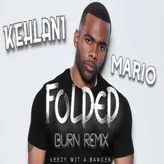 Folded ft. Mario (Burn Remix)