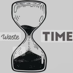 Waste Time Ft Savv