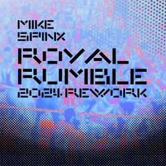 Mike Spinx - Royal Rumble (2024 Rework)