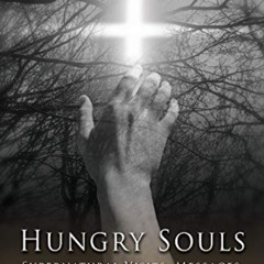 [Get] EPUB 💔 Hungry Souls: Supernatural Visits, Messages, and Warnings from Purgator