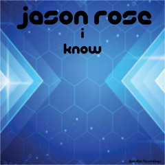 Jason Rose - I Know (preview)