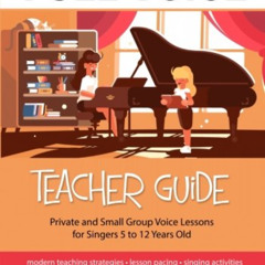 [Download] EPUB 💗 FULL VOICE Teacher Guide: Private and Small Group Voice Lessons fo