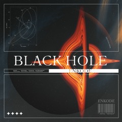 Enkode - "Black Hole" (Extended Mix)