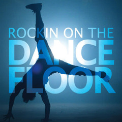 Rockin' on the Dance Floor