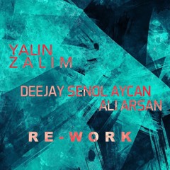 Yalın - Zalim (Deejay Senol aycan, Ali Arsan Re-work)
