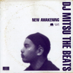 DJ Mitsu The Beats ‎– New Awakening Inst DJ Mitsu The Beats - New Awakening(Full Album) - YouTube