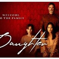 Daughter (2023) FullMovie MP4/720p 9030225